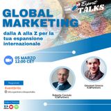 Export talks: Global Marketing: dalla A alla Z per la tua espansione internazionale