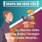 Hur Man Kan Tänka Kring Balans i Vardagen När Man Jobbar Hemifrån...