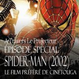 Episode spécial 2 : Le film préféré de @cinetouga Spider-Man 2 (2004)
