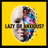 Am I Depressed or Just Lazy? Signs Your "Personality" is Actually High-Functioning Anxiety