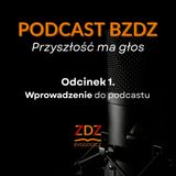 Podcast BZDZ "Przyszłość ma głos" - wprowadzenie