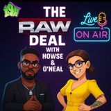 The Raw Deal w/ Howse & O'Neal | Money In The Bank Predictions | Is WWE Playing it Safe? | Where did the Women's Tag Division Go?