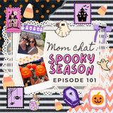 101: Mom Chat: Spooky Season