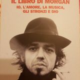 Marco Castoldi : Il Libro Di Morgan - Io,l'amore,la Musica,gli Stronzi E Dio- Maestri - L'esclusione Da Sanremo Nel 2010