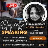 Cast Your Burdens Upon The Lord Part 1 With Stacey Lunsford