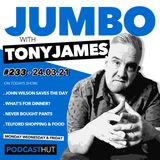 Jumbo Ep:233 - 24.03.21 - Comedian John Wilson Saves The Day