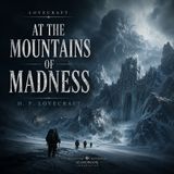 At the mountains of madness — Part 2 of 2
