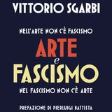 Vittorio Sgarbi "Arte e Fascismo"