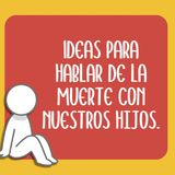 Ideas para hablar de la muerte con nuestros hijos