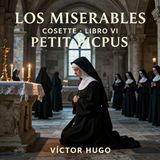 Los miserables de Victor Hugo 📖 | Parte 2: Cosette — Libro 6: Petit-Picpus | Audiolibro en español | Grandes Clásicos