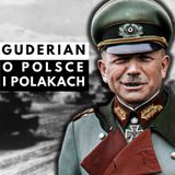 Jak Guderian opisywał Polskę i Polaków we wrześniu 1939 r.?