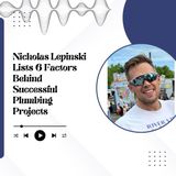Nicholas Lepinski Lists 6 Factors Behind Successful Plumbing Projects