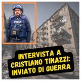 Intervista a Cristiano Tinazzi: inviato di guerra