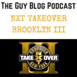 TGBP 026 NXT Takeover Brooklyn III
