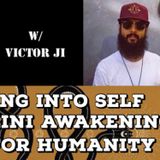 Tapping into Self, Kundalini Awakening & Love for Humanity with Victor Ji