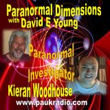 Paranormal Dimensions - Paranormal Investigator Kieran Woodhouse - 04/19/2021