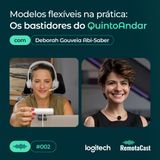 #002 Os bastidores do Quinto Andar | Com Deborah Gouveia Abi-Saber