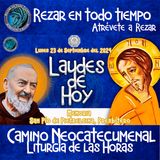 LAUDES DEL DIA DE HOY ✟ LUNES 23 SEPTIEMBRE 2024 ✟ Camino Neocatecumenal ✟ Liturgia de las Horas.