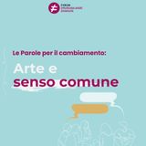 Parole per il cambiamento: arte e senso comune