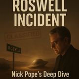 Roswell: Unraveling the Legend – A Nick Pope-style Analysis