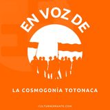 Tata Romualdo: la cosmogonía totonaca | Víctor García | En voz de