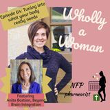 Episode 64: Tuning into what your body really needs - brain integration, nutrition response testing, and more - featuring Anita Bastian