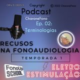 Recursos na Fonoaudiologia , Temporada 01/Ep.02: terminologias