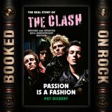 [EP 386] The Clash: Triumph or Tragedy? - The Real Story Behind the Band with Pat Gilbert
