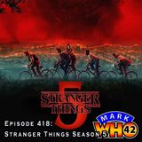 Episode 418 - Stranger Things 5