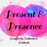 Present & Presence