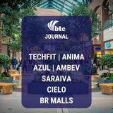 Anima, Azul, Ambev, Saraiva, Cielo e BR Malls | BTC Journal 06/08/19