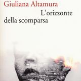 Giuliana Altamura "L'orizzonte della scomparsa"