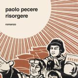 Paolo Pecere "Risorgere"