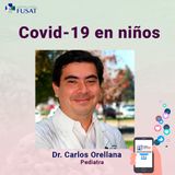 Martes 21: Dr. Carlos Orellana, Pediatra — COVID-19 en niños