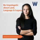 #29, Native Women's Equal Pay Day: Be Unapologetic About Land, Language & Legacy