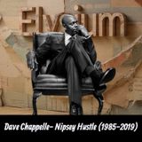 Dave Chappelle- Nipsey Hustle (1985-2019)