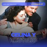 #Episodio227 | Celina y Reutilio: La Historia del Dúo que Conquistó la Música Cubana | Los Uniformados