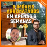 Ele começou do zero e já arrematou 8 imóveis em 6 semanas!