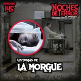 Ep 145: Historias de la Morgue