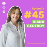 E45. Estrategias de liderazgo efectivo con Diana Geofroy | Colgate-Palmolive