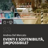 Andrea Del Mercato: eventi e sostenibilità, (im)possibile?