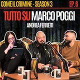 Come il Crimine - S3 - Episodio 6: La verità su Biasibetti e Marco Poggi: con Andrea Ferretti di Garlasco Channel