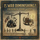 Is War Diminishing by Frederick Adams Woods | Full Audiobook | Audiobook Time