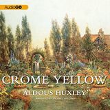 Crome Yellow by Aldous Huxley | Full Audiobook | Audiobook Time