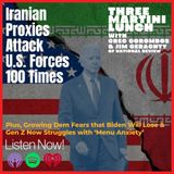 Dems Worried Biden Will Lose, Iran Targets U.S. Forces 100 Times, Gen Z's 'Menu Anxiety'