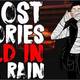 TRUE Ghost Stories Told In The Rain _ Paranormal Encounters