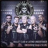 BULLET CLUB or LATINO UNDERTAKER (Wrestling Soup 2.12.26)