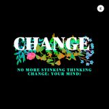 Change Series - Part 2: No More Stinking Thinking (Change: Your Mind) | Andy Yeoh