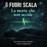 🎙️Fuori Scala #17  - La morte che non uccide   -