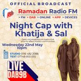 Night Cap with Khatija & Sal A neutral open conversation regarding the daily struggles of a practising Muslim in this era.